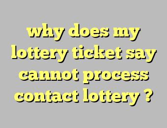 What Does Cannot Process Contact Lottery Mean?